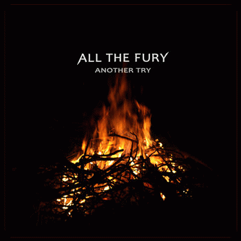 All The Fury : Another Try
